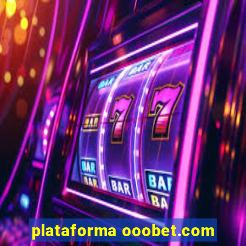 plataforma ooobet.com